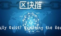 Does Cryptocurrency Really Exis